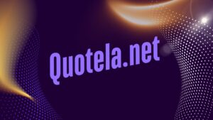 Quotela.net: Your Ultimate Destination for Life-Changing Quotes