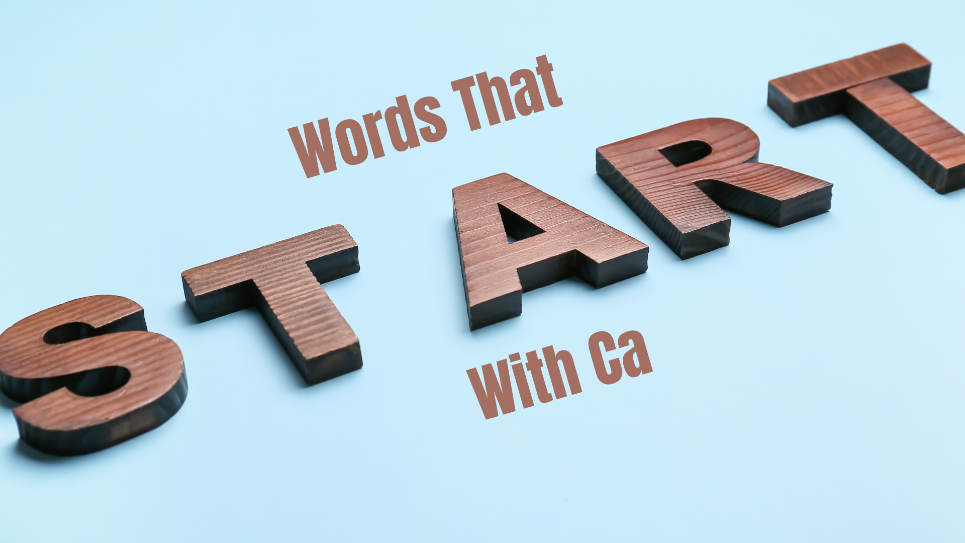 The Most Beautiful Words That Start With Ca – Must-Read!