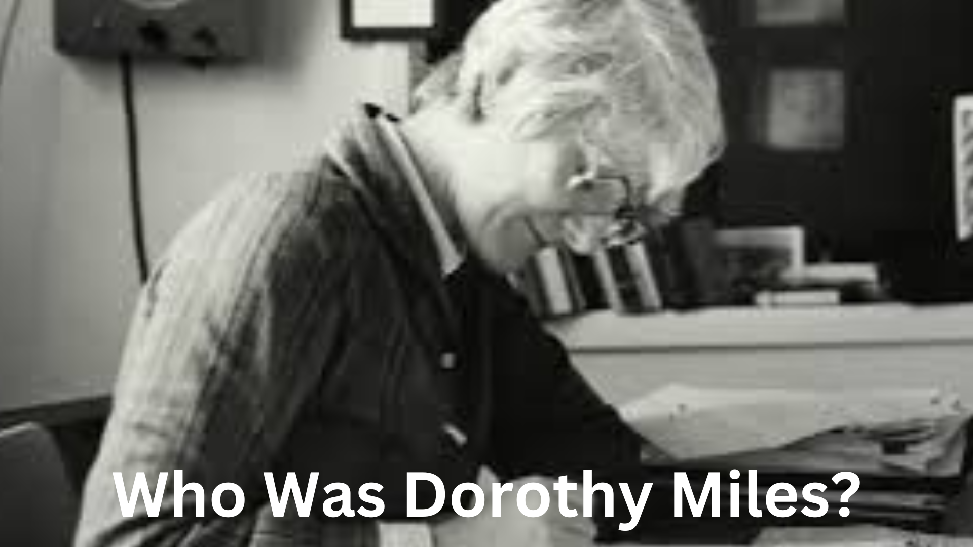 Who Was Dorothy Miles The Incredible Story of Her Life & Work!